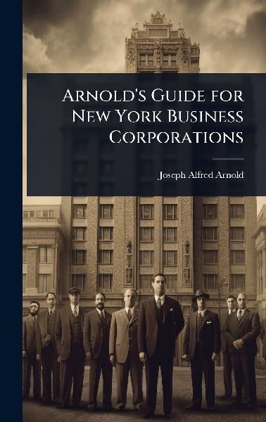 Arnolds Guide for New York Business Corporations