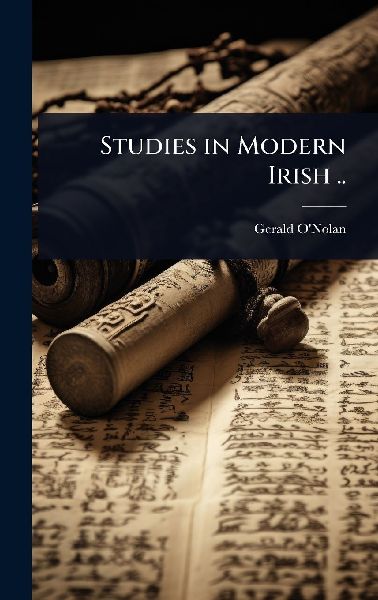 Studies in Modern Irish ..