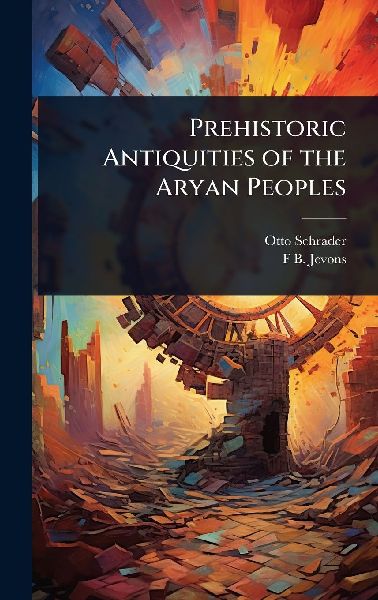 Prehistoric Antiquities of the Aryan Peoples