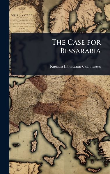 The Case for Bessarabia