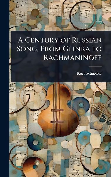 A Century of Russian Song, From Glinka to Rachmaninoff