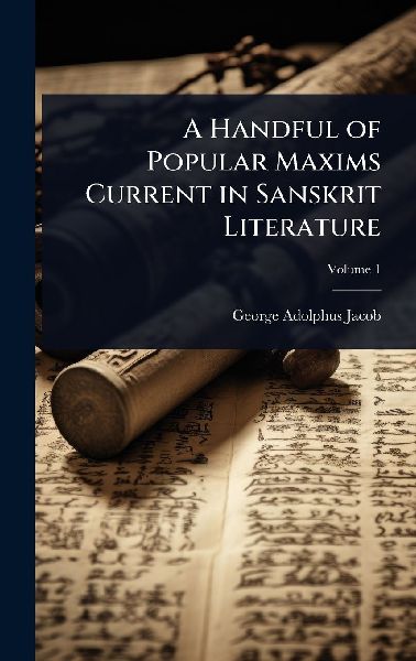 A Handful of Popular Maxims Current in Sanskrit Literature