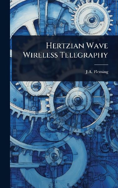 Hertzian Wave Wireless Telegraphy