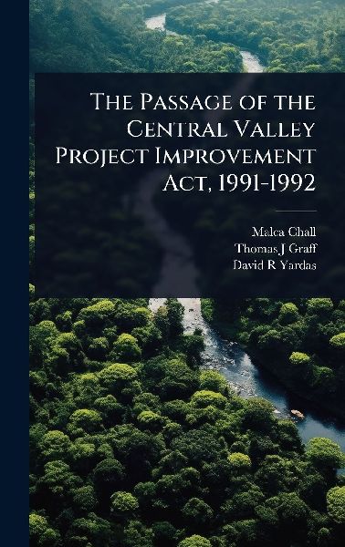 The Passage of the Central Valley Project Improvement Act, 1991-1992