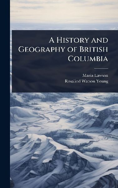 A History and Geography of British Columbia