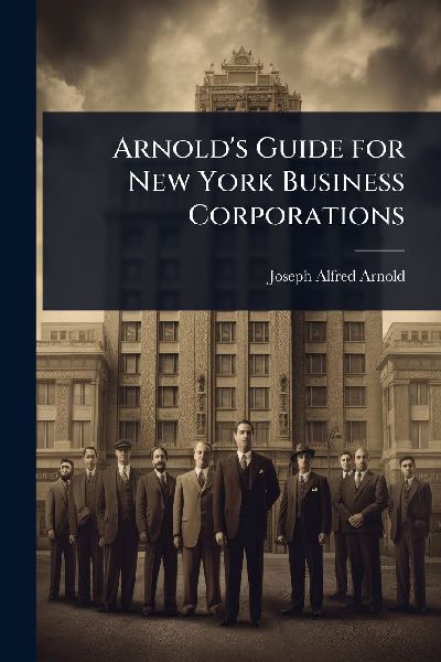 Arnolds Guide for New York Business Corporations