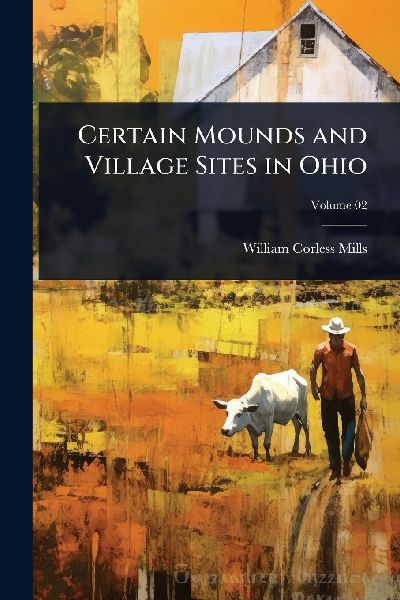 Certain Mounds and Village Sites in Ohio