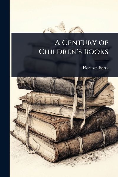 A Century of Childrens Books