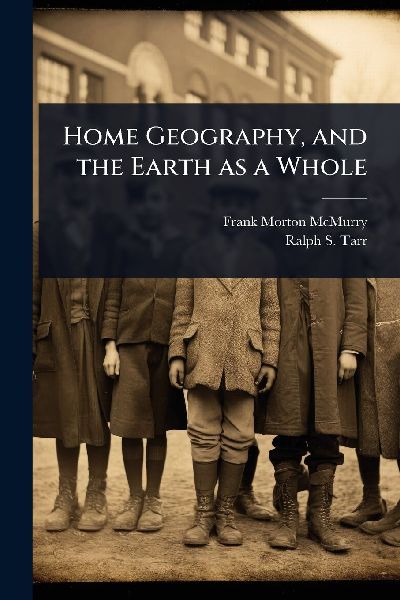 Home Geography, and the Earth as a Whole
