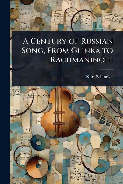 A Century of Russian Song, From Glinka to Rachmaninoff