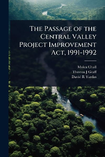 The Passage of the Central Valley Project Improvement Act, 1991-1992