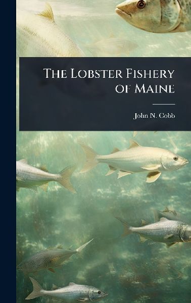 The Lobster Fishery of Maine