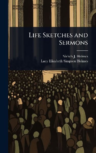 Life Sketches and Sermons