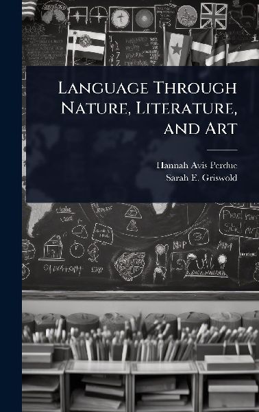 Language Through Nature, Literature, and Art