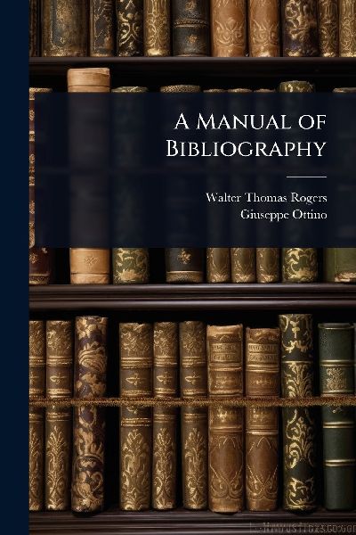 A Manual of Bibliography