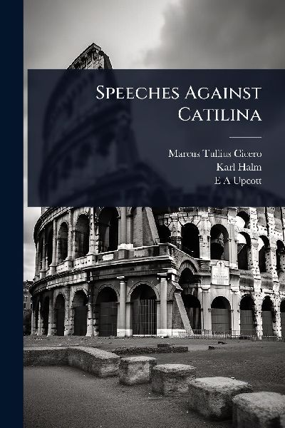 Speeches Against Catilina