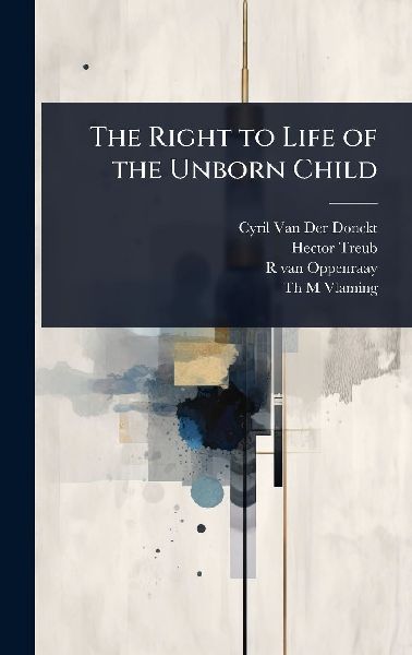 The Right to Life of the Unborn Child