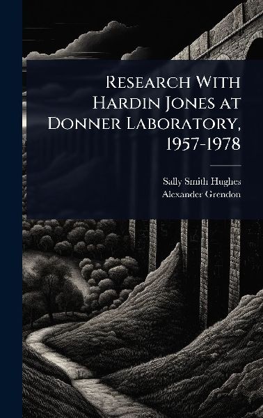 Research With Hardin Jones at Donner Laboratory, 1957-1978