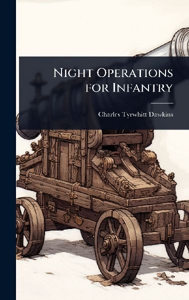 Night Operations for Infantry