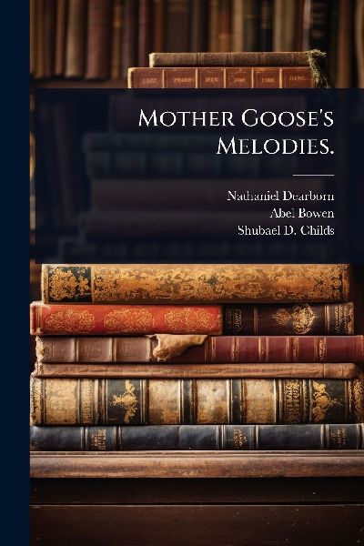 Mother Gooses Melodies.