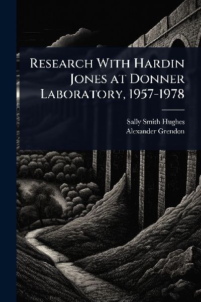 Research With Hardin Jones at Donner Laboratory, 1957-1978