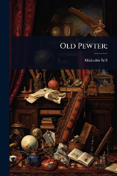 Old Pewter;