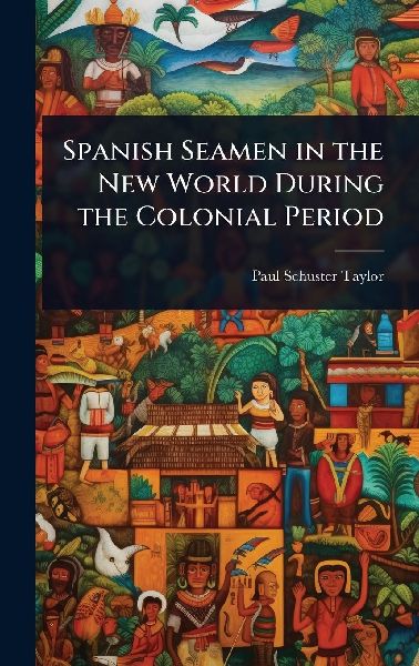 Spanish Seamen in the New World During the Colonial Period