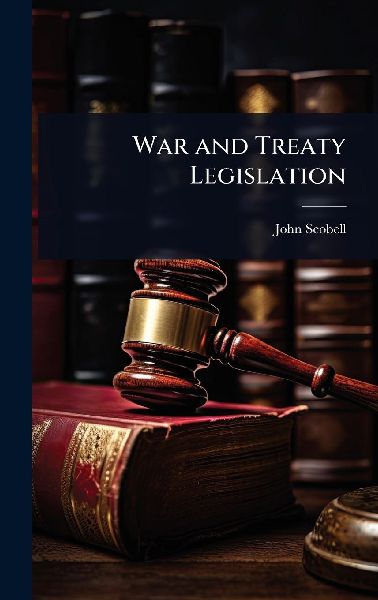 War and Treaty Legislation