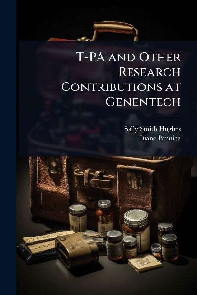 T-PA and Other Research Contributions at Genentech