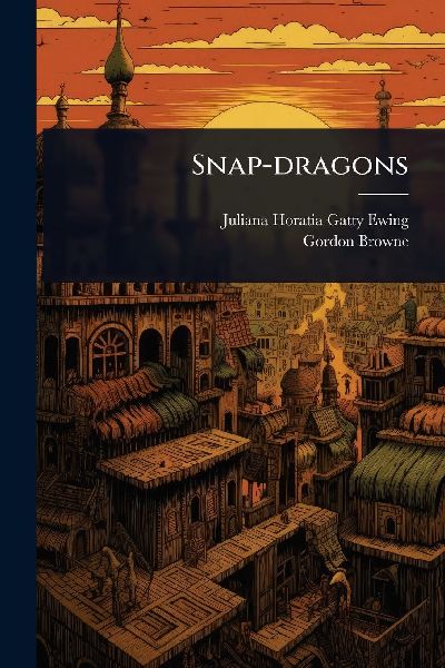Snap-dragons