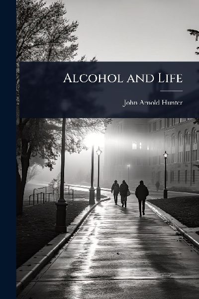 Alcohol and Life