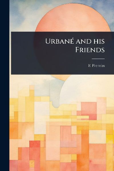 UrbanÃ(c) and his Friends