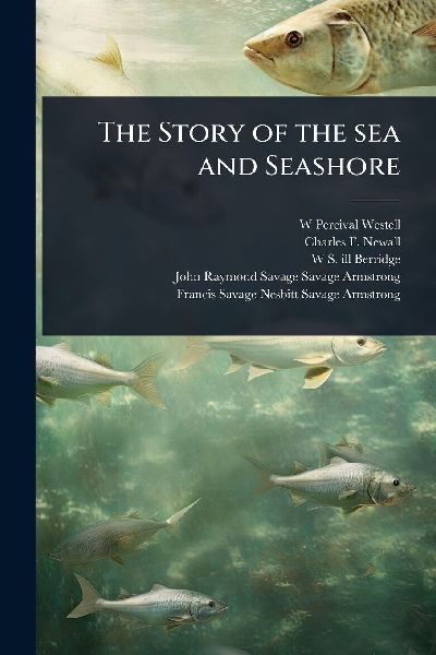 The Story of the sea and Seashore