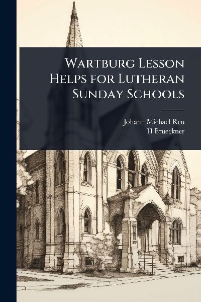 Wartburg Lesson Helps for Lutheran Sunday Schools