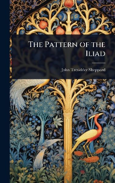 The Pattern of the Iliad