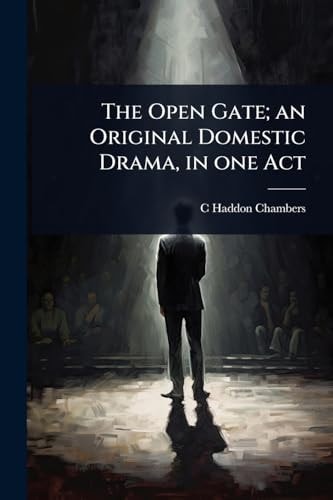 The Open Gate; an Original Domestic Drama, in One Act