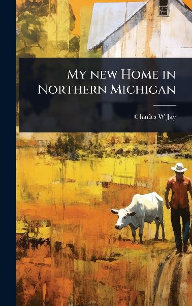 My new Home in Northern Michigan