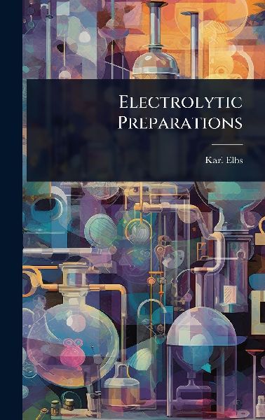 Electrolytic Preparations