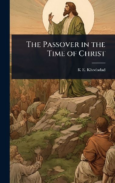 The Passover in the Time of Christ