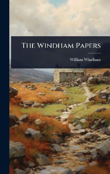The Windham Papers