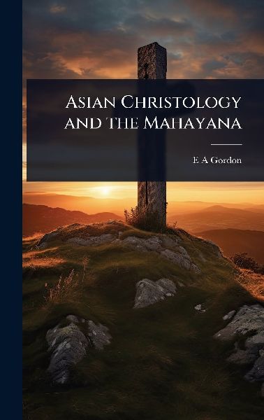 Asian Christology and the Mahayana