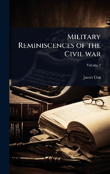 Military Reminiscences of the Civil war