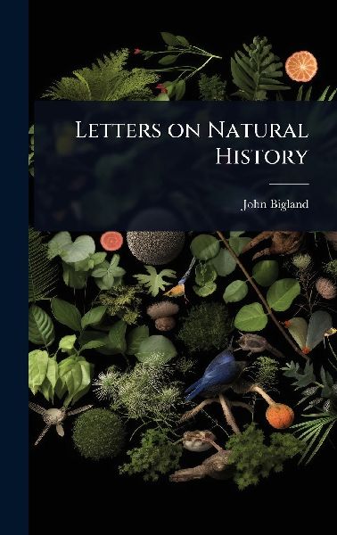 Letters on Natural History