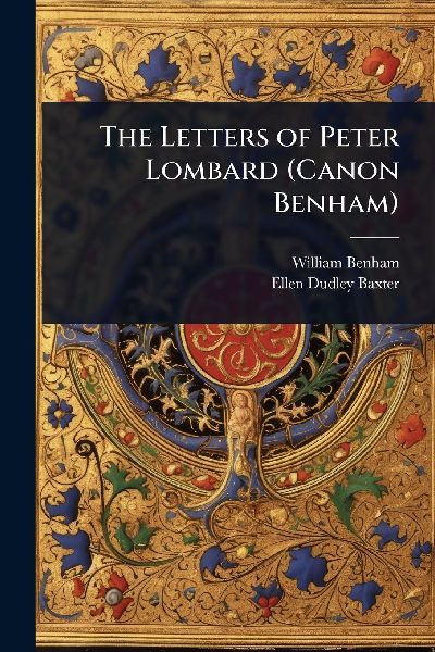 The Letters of Peter Lombard (Canon Benham)