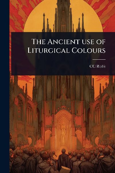 The Ancient use of Liturgical Colours