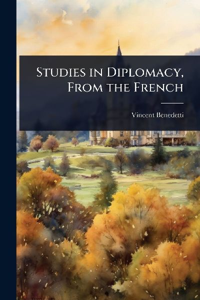 Studies in Diplomacy, From the French