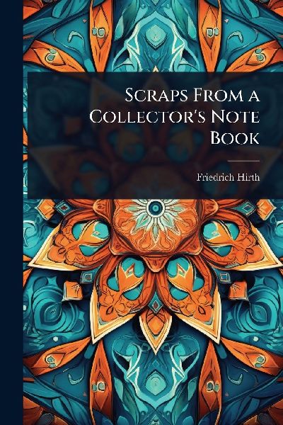 Scraps From a Collector's Note Book