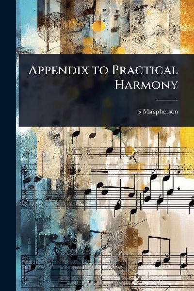 Appendix to Practical Harmony