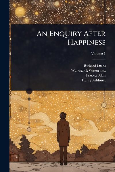 An Enquiry After Happiness