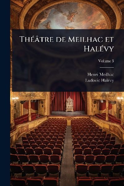ThÃ(c)âtre de Meilhac et HalÃ(c)vy